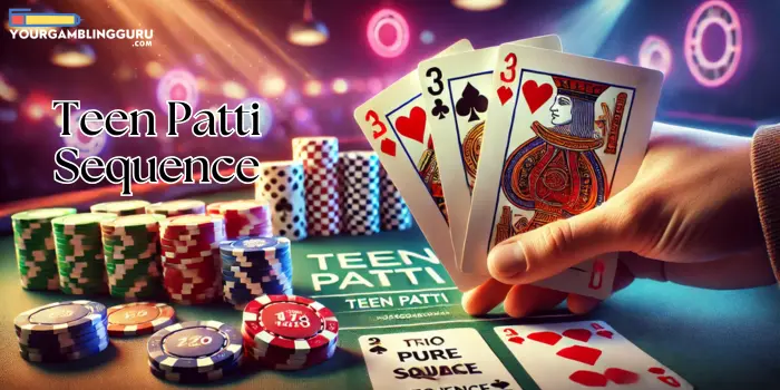 Teen Patti Sequence